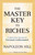 The Master Key to Riches (Unlock the Secrets to Personal Achievement) by Napoleon Hill, 9780486474731