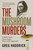 The Mushroom Murders (A family lunch. Three deaths. What really happened?) by Greg Haddrick, 9781761473661
