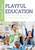 Playful Education (Using Play Therapy Strategies to Elevate Your Classroom) by Dee C. Ray, 9781032254128