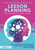 The Ultimate Guide to Lesson Planning (Practical Planning for Everyday Teaching) by Carol Thompson, Lydia Spenceley, Mark Tinney, Elaine Battams, Ann Solomon, 9781032473895
