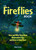 The Fireflies Book (How and Why They Glow, Observation Tips, and How to Help Them) by Brett Ortler, 9781647557676