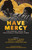 Have Mercy (Following Jesus in Politically Perilous Times) by Ruthanna Hooke, Kyle Lambelet, Altagracia Pérez-Bullard, Sean W. Rowe, Mariann Edgar Budde, 9781640659957