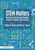 STEM Matters (Your Guide to Educational Purposes, Policies, Programs, and Practices) by Rodger W. Bybee, Patrick L. Brown, 9781041021865