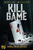 Kill Game by Molly Miller, 9798889221425