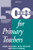 500 Tips for Primary School Teachers by Emma Packard, Nick Packard, Sally Brown, 9780749423711