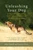 Unleashing Your Dog (A Field Guide to Giving Your Canine Companion the Best Life Possible) by Marc Bekoff, Jessica Pierce, 9781608685424
