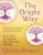 The Bright Way (Five Steps to Freeing the Creative Within) by Diana Rowan, 9781608686445