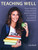 Teaching Well (How healthy, empowered teachers lead to thriving, successful classrooms) by Lisa Bush, 9781551383378