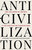 Anti-Civilization (The Collapse of Society & the Case for the Common Good) by Étienne-Alexandre Beauregard, 9781997701668