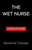 The Wet Nurse by Séverine Cressan, 9780316618502
