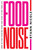 Food Noise (How to Quiet Constant Food Noise and Reclaim Your Life) by Ryann Nicole, 9781538781708