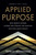 Applied Purpose (How Growth-Minded Leaders Turn Strategy and Meaning into High-Impact Results) by Patrick Brensinger, 9798891883222