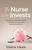 The Nurse Who Invests (The Financial Freedom Playbook for Nurses Who Want More Than Just a Paycheck) by Ellaine Maala, 9781640957602