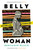Belly Woman (Birth, Blood and Ebola, the Untold Story) by Benjamin Black, 9781806771677