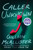 Caller Unknown (A Novel) by Gillian McAllister, 9780063338487