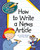 How to Write a News Article - 9781610803182 by Cecilia Minden, Kate Roth, 9781610803182