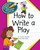 How to Write a Play - 9781610806640 by Cecilia Minden, Kate Roth, 9781610806640