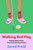 Walking Red Flag (Dating Advice from Your Favorite Guy Friend) by Jared Freid, 9781668061817
