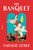 The Banquet (A Novel) by Natalie Lemle, 9781668264836