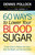 60 Ways to Lower Your Blood Sugar (Simple Steps to Reduce the Carbs, Shed the Weight, and Feel Great Now!) by Dennis Pollock, Paul Saneman, 9780736952583