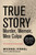 True Story tie-in edition (Murder, Memoir, Mea Culpa) by Michael Finkel, 9780062339270
