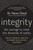 Integrity (The Courage to Meet the Demands of Reality) - 9780060849696 by Henry Cloud