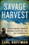 Savage Harvest (A Tale of Cannibals, Colonialism, and Michael Rockefeller's Tragic Quest for Primitive Art) by Carl Hoffman, 9780062325310