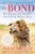 The Bond (Our Kinship with Animals, Our Call to Defend Them) by Wayne Pacelle, 9780061969805