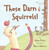 Those Darn Squirrels! by Adam Rubin, Daniel Salmieri, 9780547576817