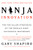 Ninja Innovation (The Ten Killer Strategies of the World's Most Successful Businesses) - 9780062242334 by Gary Shapiro, 9780062242334 Ninja Innovation (The Ten Killer Strategies of the World's Most Successful Businesses) - 9780062242334 by Gary Shapiro, 9780062242334