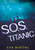 S.o.s. Titanic by Eve Bunting, 9780152013059