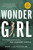 Wonder Girl (The Magnificent Sporting Life of Babe Didrikson Zaharias) by Don Van Natta Jr., 9780316067492