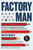 Factory Man (How One Furniture Maker Battled Offshoring, Stayed Local - and Helped Save an American Town) - 9780316231411 by Beth Macy, 9780316231411