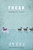 Freak (A Novel) by Marcella Pixley, 9781250027429