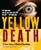 Secret of the Yellow Death (A True Story of Medical Sleuthing) by Suzanne Jurmain, 9780547746241