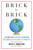 Brick by Brick (How LEGO Rewrote the Rules of Innovation and Conquered the Global Toy Industry) by David Robertson, Bill Breen, 9780307951618