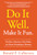 Do It Well. Make It Fun. (The Key to Success in Life, Death, and Almost Everything in Between) by Ronald P. Culberson, 9781608322855