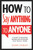 How to Say Anything to Anyone (A Guide to Building Business Relationships That Really Work) by Shari Harley, 9781608324095