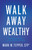 Walk Away Wealthy (The Entrepreneur's Exit-Planning Playbook) by Mark Tepper, 9781626340848