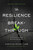 The Resilience Breakthrough (27 Tools for Turning Adversity into Action) by Christian Moore, Brad Anderson, Kristin McQuivey, 9781626340930