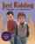 Just Kidding - 9781582461632 by Trudy Ludwig, Adam Gustavson, 9781582461632 Just Kidding - 9781582461632 by Trudy Ludwig, Adam Gustavson, 9781582461632