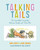 Talking Tails (The Incredible Connection Between People and Their Pets) - 9781770493599 by Ann Love, Jane Drake, Bill Slavin, 9781770493599