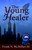 The Young Healer - 9781934133507 by Frank N. McMillan III, 9781934133507