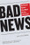 Bad News (How America's Business Press Missed the Story of the Century) - 9781595587725 by Anya Schiffrin, 9781595587725