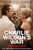 Charlie Wilson's War (The Extraordinary Story of How the Wildest Man in Congress and a Rogue CIA Agent Changed the History) by George Crile, 9780802141248