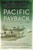 Pacific Payback (The Carrier Aviators Who Avenged Pearl Harbor at the Battle of Midway) by Stephen L. Moore, 9780451465535