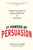 27 Powers of Persuasion (Simple Strategies to Seduce Audiences & Win Allies) by Chris St. Hilaire, Lynette Padwa, 9780735204591