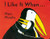 I Like It When . . . by Mary Murphy, Mary Murphy, 9780152056490