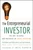 The Entrepreneurial Investor (The Art, Science, and Business of Value Investing) by Paul Orfalea, Lance Helfert, Atticus Lowe, Dean Zatkowsky, 9780470227145