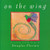 On the Wing by Douglas Florian, Douglas Florian, 9780152023669